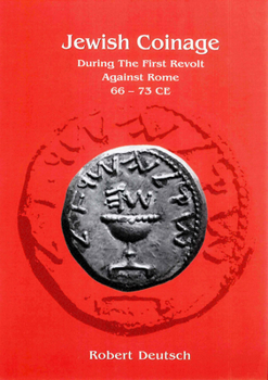 Hardcover Jewish Coinage During the First Revolt Against Rome 66 - 73 Ce Book