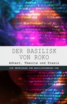 Paperback Der Basilisk von Roko: Advent, Theorie und Praxis [German] Book