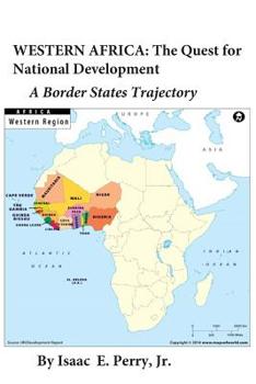 Paperback Western Africa: The Quest for National Development: A Border States Trajectory Book