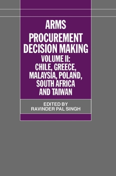 Hardcover Arms Procurement Decision Making: Volume II: Chile, Greece, Malaysia, Poland, South Africa, and Taiwan Book