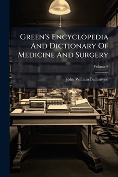 Paperback Green's Encyclopedia And Dictionary Of Medicine And Surgery; Volume 9 Book
