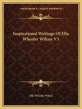 Inspirational Writings Of Ella Wheeler Wilcox V3