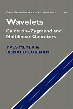 Wavelets: Calderon-Zygmund and Multilinear Operators - Book #48 of the Cambridge Studies in Advanced Mathematics