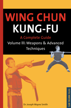 Paperback Wing Chun Kung-Fu Volume 3: Weapons & Advanced Techniques Book