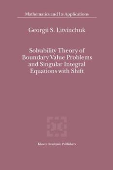 Paperback Solvability Theory of Boundary Value Problems and Singular Integral Equations with Shift Book