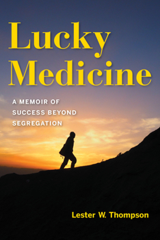 Paperback Lucky Medicine: A Memoir of Success Beyond Segregation Book