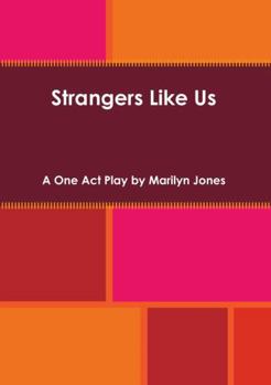 Paperback Strangers Like Us: A One Act Play Book