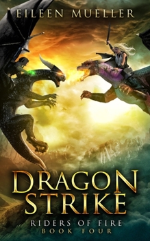 Dragon Strike - Book #4 of the Riders of Fire