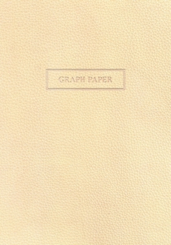 Graph Paper: Executive Style Composition Notebook - Cream Leather Style, Softcover 7 x 10 - 100 pages (Office Essentials)