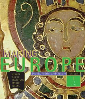 Paperback Making Europe: People, Politics, and Culture, Volume I: To 1790 Book