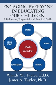 Paperback Engaging Everyone In Educating Our Children!: A Deliberate, Purposeful, and Practical Guide Book
