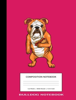 British Bulldog Notebook: Pink  British Bulldog Hotdog Animal Cute Kawaii Anime Unique Simple Love Composition Notebook Glossy Finish Wide Ruled Line ... ) School Writing Lined Notebook for Kids
