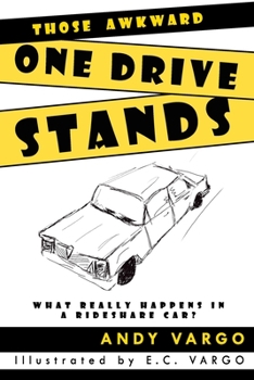 Paperback Those Awkward One Drive Stands: What Really Happens In A Rideshare Car? Book