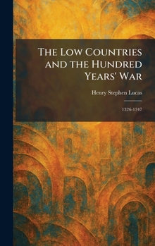 Hardcover The Low Countries and the Hundred Years' War: 1326-1347 Book