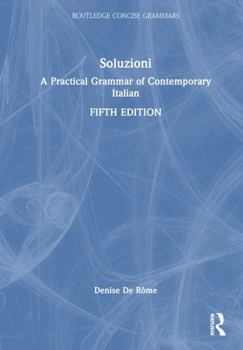 Hardcover Soluzioni: A Practical Grammar of Contemporary Italian [Italian] Book