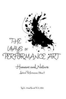 Paperback The Ways of Performance Art: Humans and Nature Book