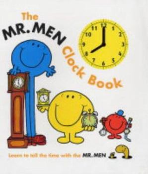 Hardcover The Mr. Men Clock Book : Learn to Tell the Time With the Mr. Men! Book
