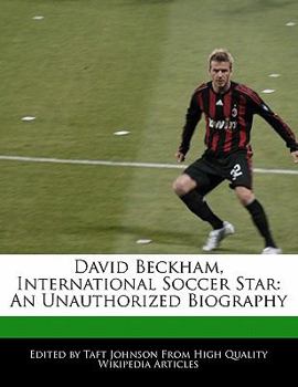 Paperback David Beckham, International Soccer Star: An Unauthorized Biography Book