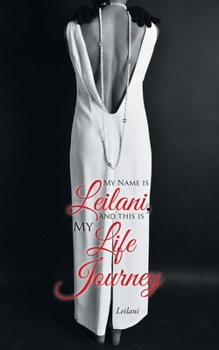 Paperback My Name Is Leilani, and This Is My Life Journey Book