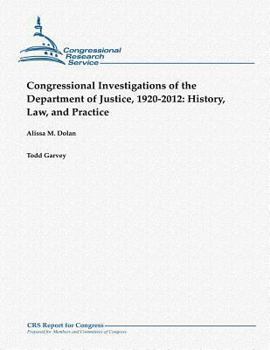 Paperback Congressional Investigations of the Department of Justice, 1920-2012: History, Law, and Practice Book