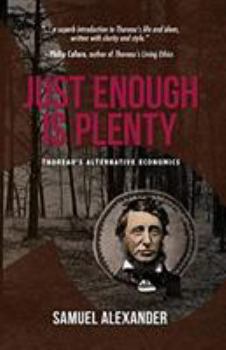 Paperback Just Enough is Plenty: Thoreau's Alternative Economics Book