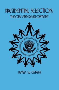 Paperback Presidential Selection: Theory and Development Book