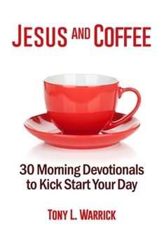 Paperback Jesus and Coffee: 30 Devotionals to Kick Start Your Day Book