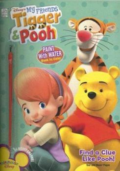 Paperback My Friends, Tigger & Pooh: Find a Clue Like Pooh! [With Paint Brush] Book