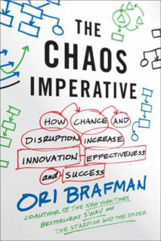 Hardcover The Chaos Imperative: How Chance and Disruption Increase Innovation, Effectiveness, and Success Book