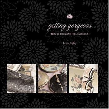 Hardcover Getting Gorgeous: How to Look and Feel Fabulous Book