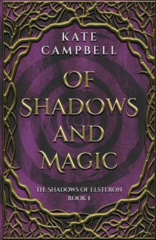 Of Shadows and Magic (The Shadows of Elsteron)