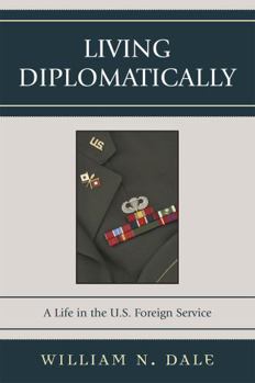 Paperback Living Diplomatically: A Life in the U.S. Foreign Service Book
