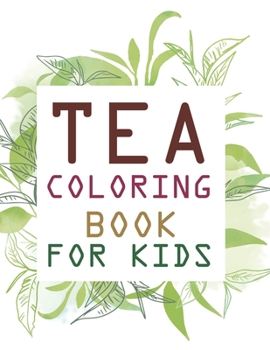 Paperback Tea Coloring Book For Kids: Tea Activity Book For Kids Book