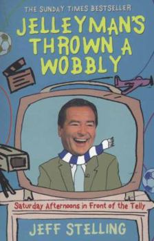 Jelleyman's Thrown a Wobbly: Saturday Afternoons in Front of the Telly