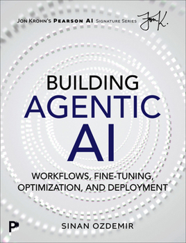 Paperback Building Agentic AI: Workflows, Fine-Tuning, Optimization, and Deployment Book