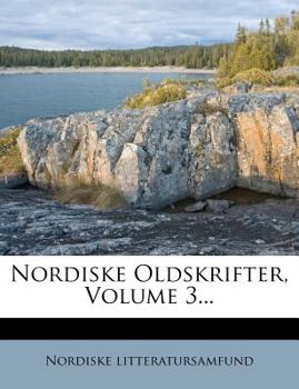 Paperback Nordiske Oldskrifter, Volume 3... [Danish] Book