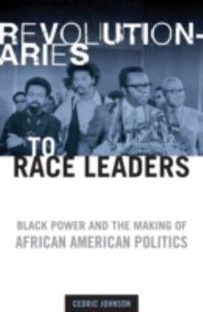 Hardcover Revolutionaries to Race Leaders: Black Power and the Making of African American Politics Book