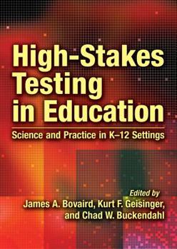 Hardcover High-Stakes Testing in Education: Science and Practice in K-12 Settings Book