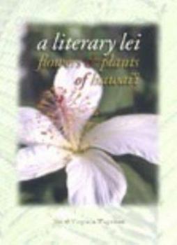 Paperback A Literary Lei: Flowers & Plants of Hawaii Book