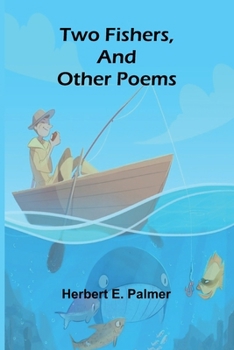 Two Fishers, and Other Poems (French Edition)