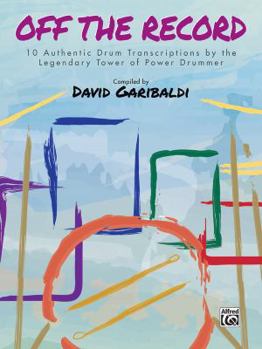 Paperback David Garibaldi -- Off the Record: 10 Authentic Drum Transcriptions by the Legendary Tower of Power Drummer Book