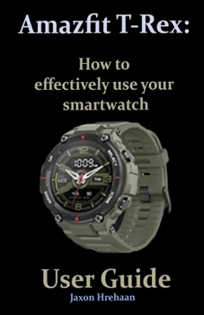 Paperback Amazfit T-Rex: How to effectively use your smartwatch User Guide Book