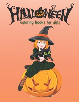 Paperback Halloween Coloring Books For Girls: Halloween Coloring Book for Toddler Girls & Women Stress Relaxation (Halloween Books for Girls) Book