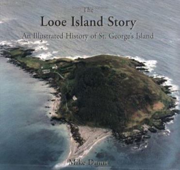 Paperback The Looe Island Story: An Illustrated History of St. George's Island. Mike Dunn Book
