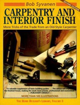 Paperback Carpentry and Interior Finish: More Tricks of the Trade from an Old-Style Carpenter Book