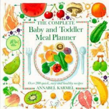 Paperback The Complete Baby and Toddler Meal Planner Book