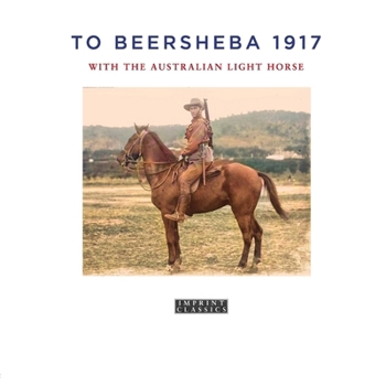 Paperback To Beersheba 1917: With the Australian Light Horse Book