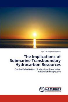 Paperback The Implications of Submarine Transboundary Hydrocarbon Resources Book