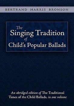 The Singing Tradition of Children's Popular Ballads