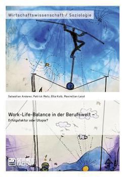 Paperback Work-Life-Balance in der Berufswelt - Erfolgsfaktor oder Utopie? [German] Book